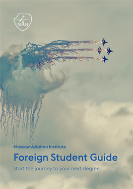 Foreign Student Guide Start the Journey to Your Next Degree Welcome MAI 3 International Office 6