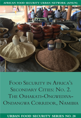 Food Security in Africa's Secondary Cities: No. 2. the Oshakati-Ongwediva- Ondangwa Corridor, Namibia