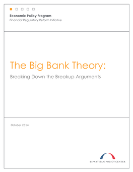 The Big Bank Theory: Breaking Down the Breakup Arguments