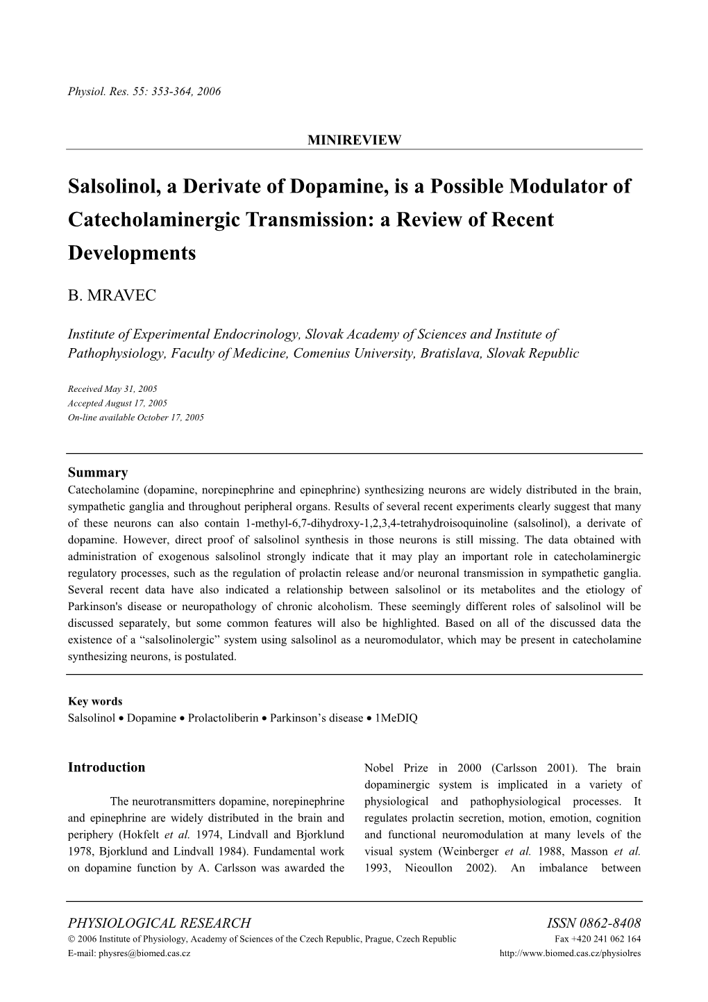 Salsolinol, a Derivate of Dopamine, Is a Possible Modulator of Catecholaminergic Transmission: a Review of Recent Developments