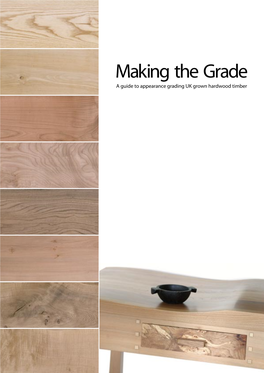 Making the Grade a Guide to Appearance Grading UK Grown Hardwood Timber