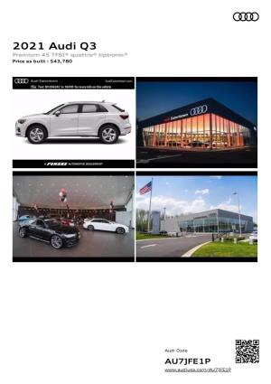 2021 Audi Q3 Premium 45 TFSI® Quattro® Tiptronic® Price As Built : $43,780