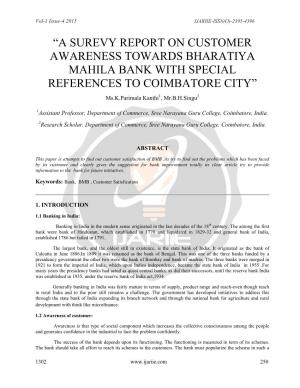 A SUREVY REPORT on CUSTOMER AWARENESS TOWARDS BHARATIYA MAHILA BANK with SPECIAL REFERENCES to COIMBATORE CITY” Ms.K.Parimala Kanthi1, Mr.B.H.Singu2
