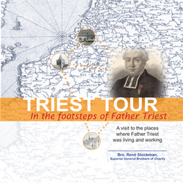 Triest Tour, in the Footsteps of Father Triest Bro