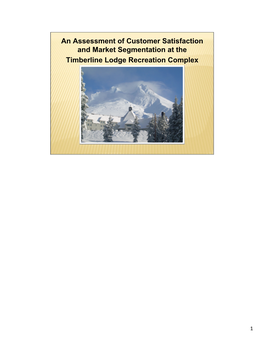 An Assessment of Customer Satisfaction and Market Segmentation at the Timberline Lodge Recreation Complex