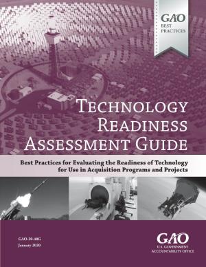 Technology Readiness Assessment Guide Best Practices for Evaluating the Readiness of Technology for Use in Acquisition Programs and Projects