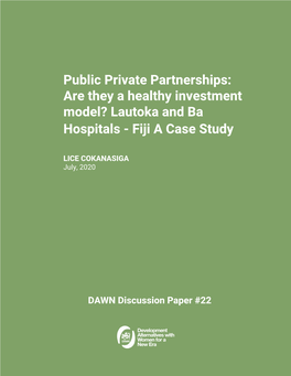 Public Private Partnerships: Are They a Healthy Investment Model? Lautoka and Ba Hospitals - Fiji a Case Study