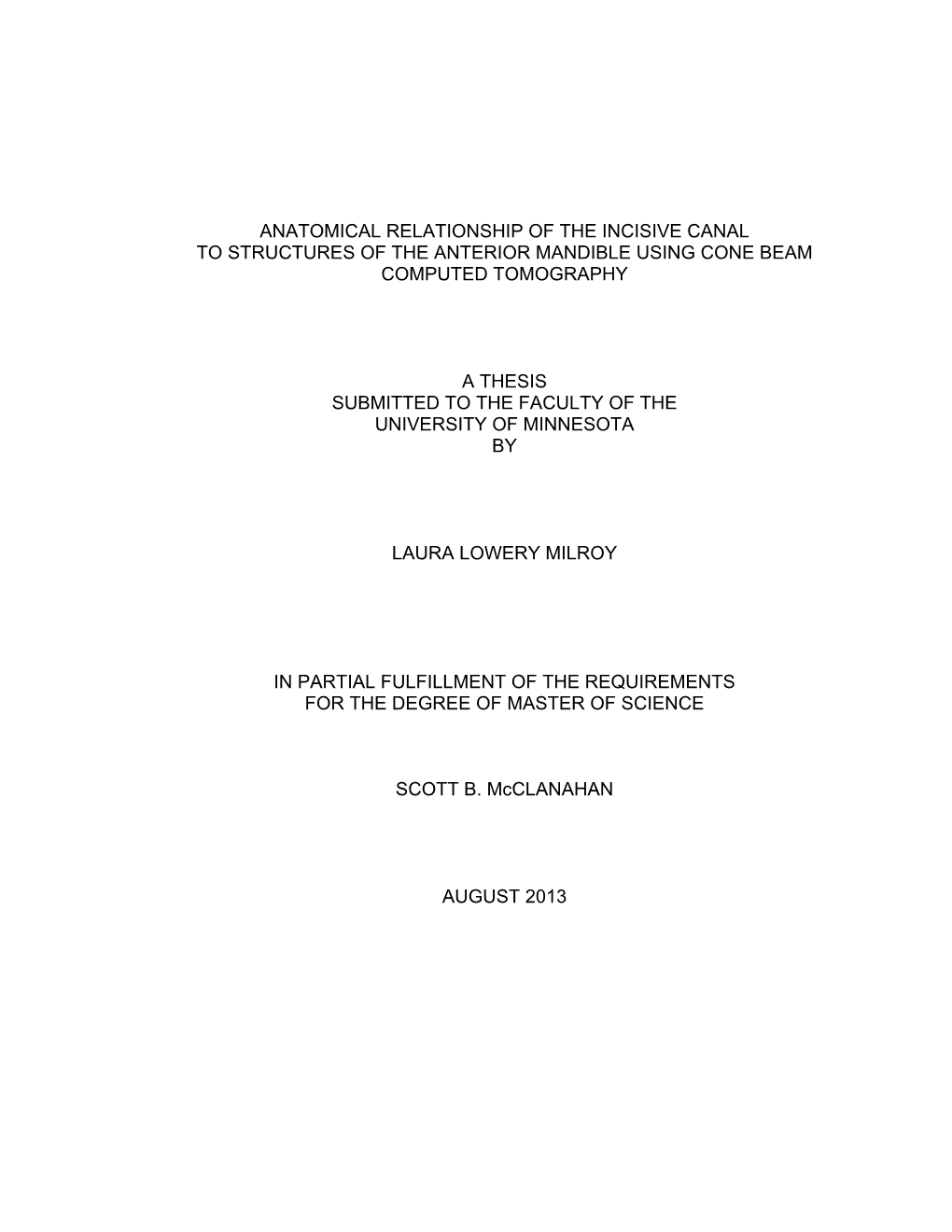 Anatomical Relationship of the Incisive Canal to Structures of the Anterior Mandible Using Cone Beam Computed Tomography A