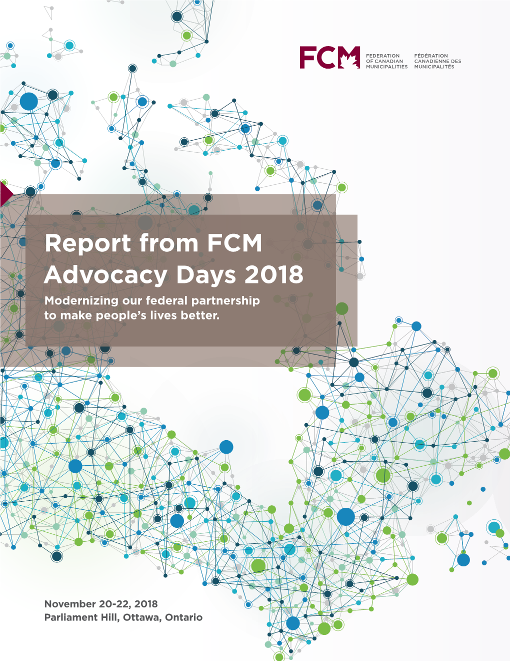 Report from FCM Advocacy Days 2018 Modernizing Our Federal Partnership to Make People’S Lives Better