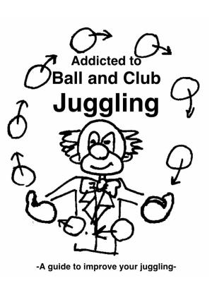 Addicted to Ball and Club Juggling        