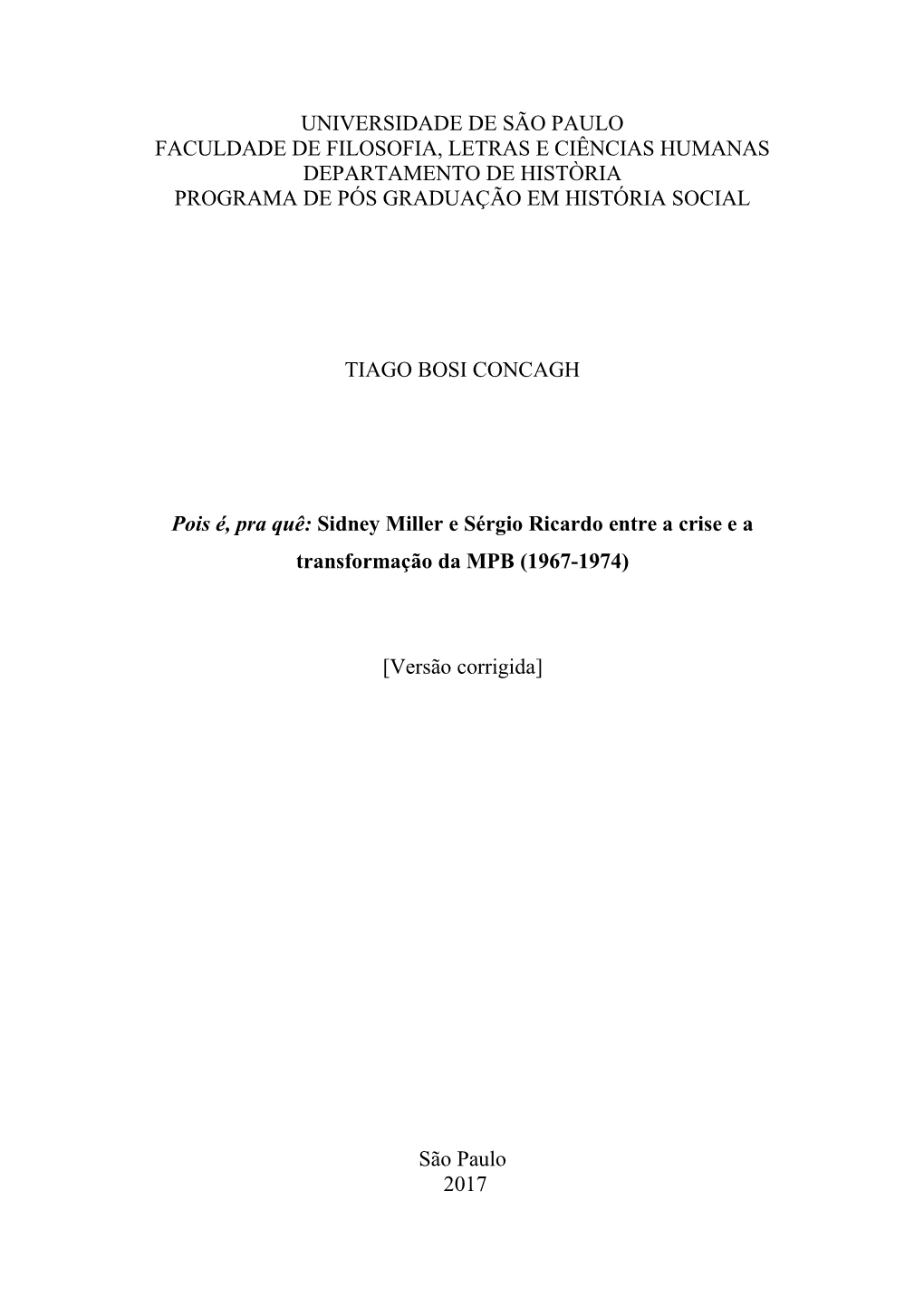 Universidade De São Paulo Faculdade De Filosofia, Letras E Ciências Humanas Departamento De Història Programa De Pós Graduação Em História Social