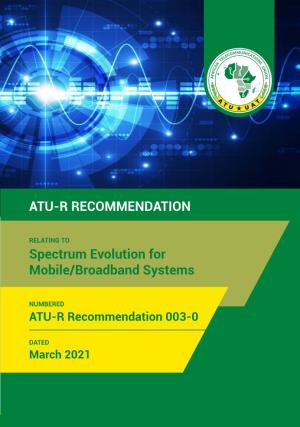 ATU-R Recommendation 003-0 on Spectrum Evolution for Mobile