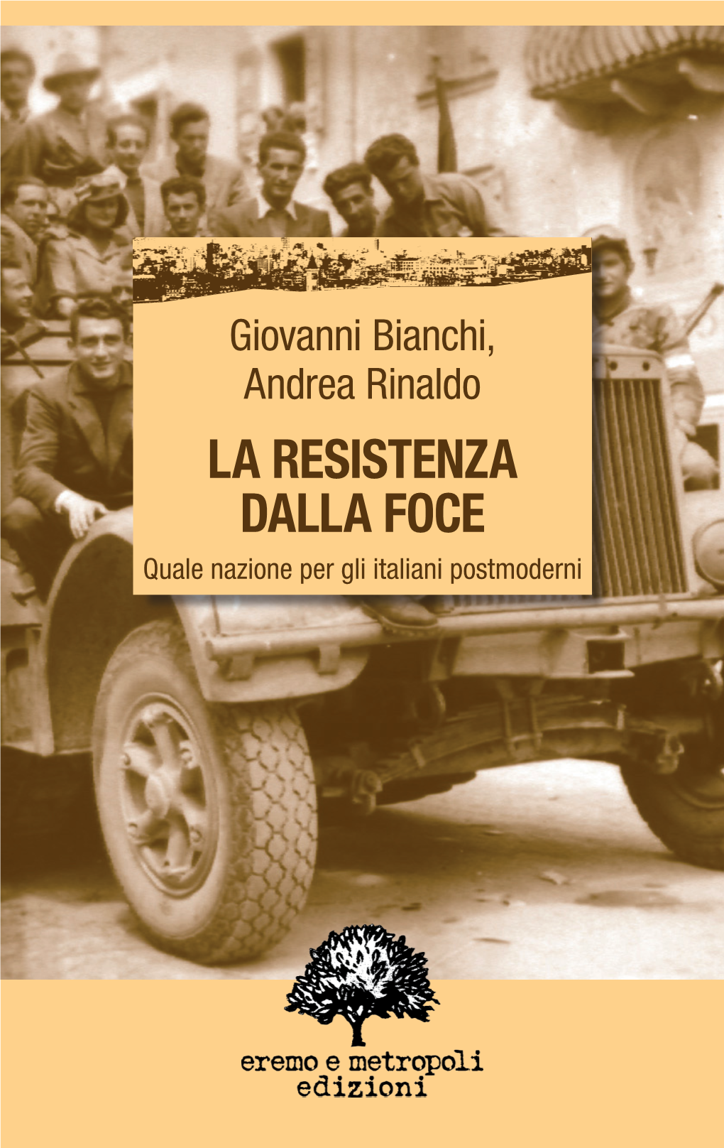 La Resistenza Dalla Foce Quale Nazione Per Gli Italiani Postmoderni