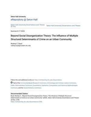 Beyond Social Disorganization Theory: the Influence of Multiple Structural Determinants of Crime on an Urban Community