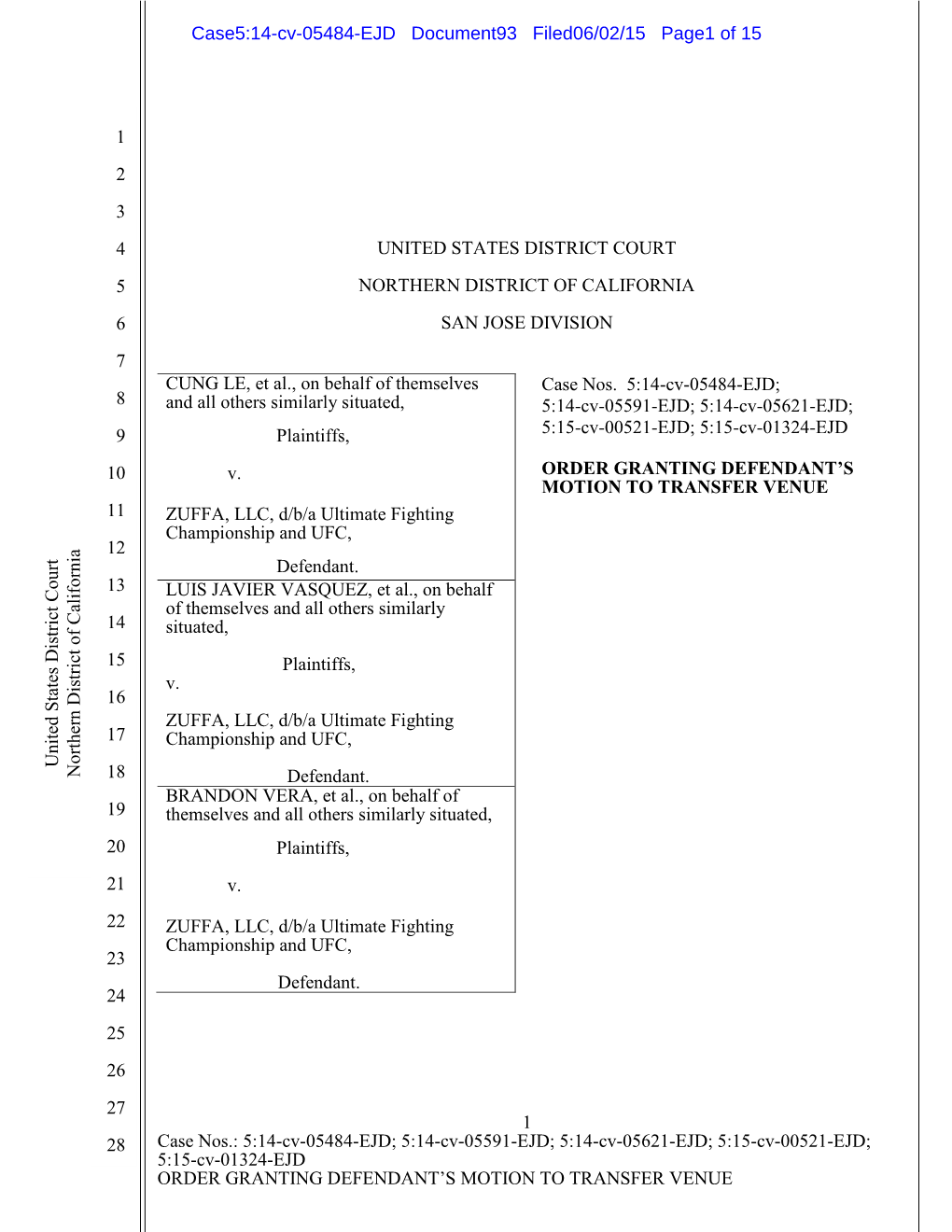 5:15-Cv-01324-EJD ORDER GRANTING DEFENDANT’S MOTION to TRANSFER VENUE Case5:14-Cv-05484-EJD Document93 Filed06/02/15 Page2 of 15