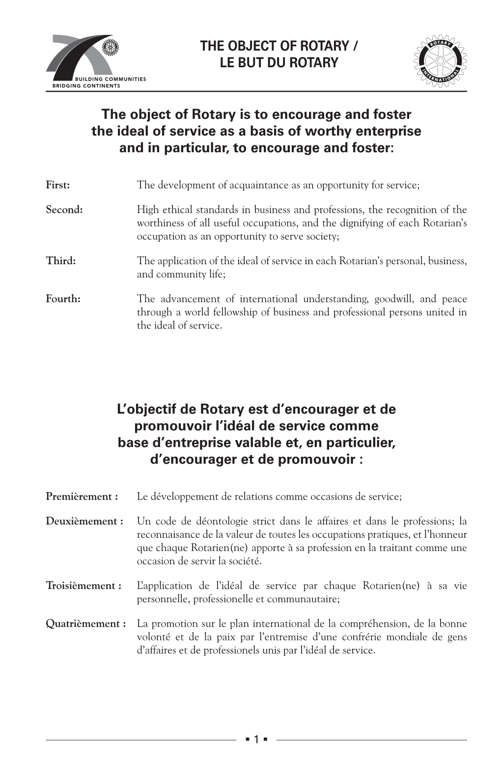 The Object of Rotary Is to Encourage and Foster the Ideal of Service As a Basis of Worthy Enterprise and in Particular, to Encourage and Foster
