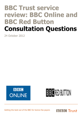 BBC Online and BBC Red Button Consultation Questions 24 October 2012