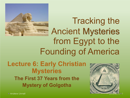 Early Christian Mysteries the First 37 Years from the Mystery of Golgotha