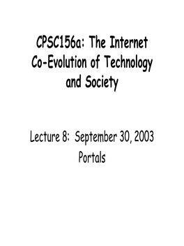 Cpsc156a: the Internet Co-Evolution of Technology and Society