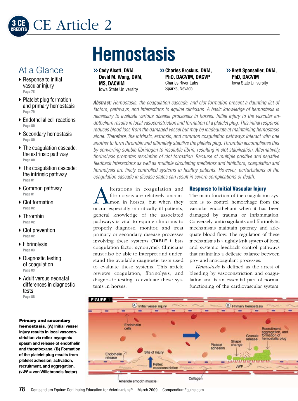 Hemostasis at a Glance ❯❯ Cody Alcott, DVM ❯❯ Charles Brockus, DVM, ❯❯ Brett Sponseller, DVM, Response to Initial David M