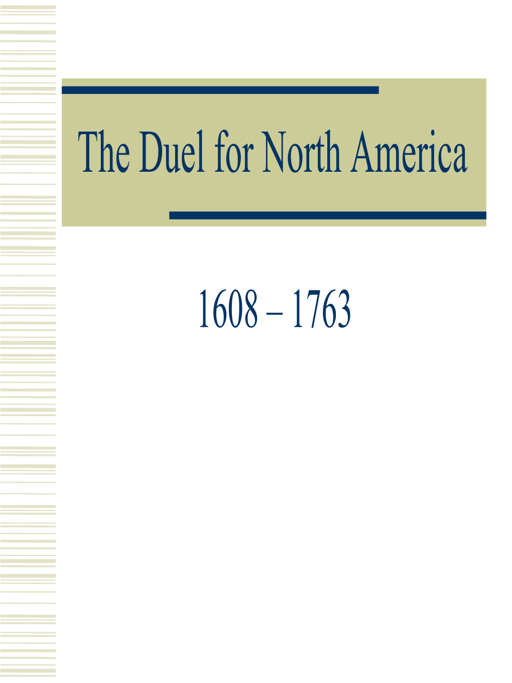 The Duel for North America