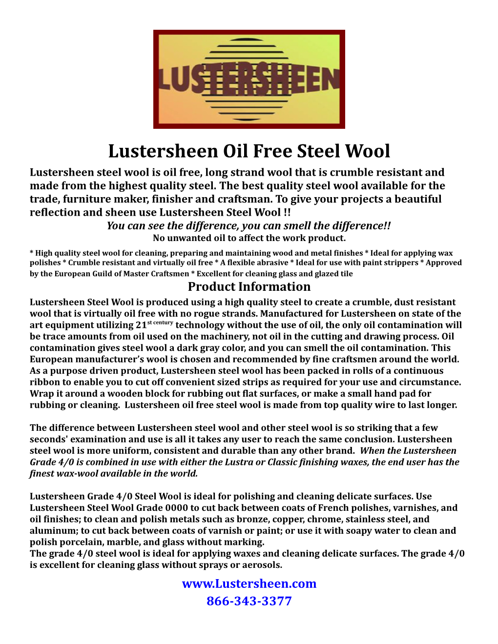 Lustersheen Oil Free Steel Wool Lustersheen Steel Wool Is Oil Free, Long Strand Wool That Is Crumble Resistant and Made from the Highest Quality Steel