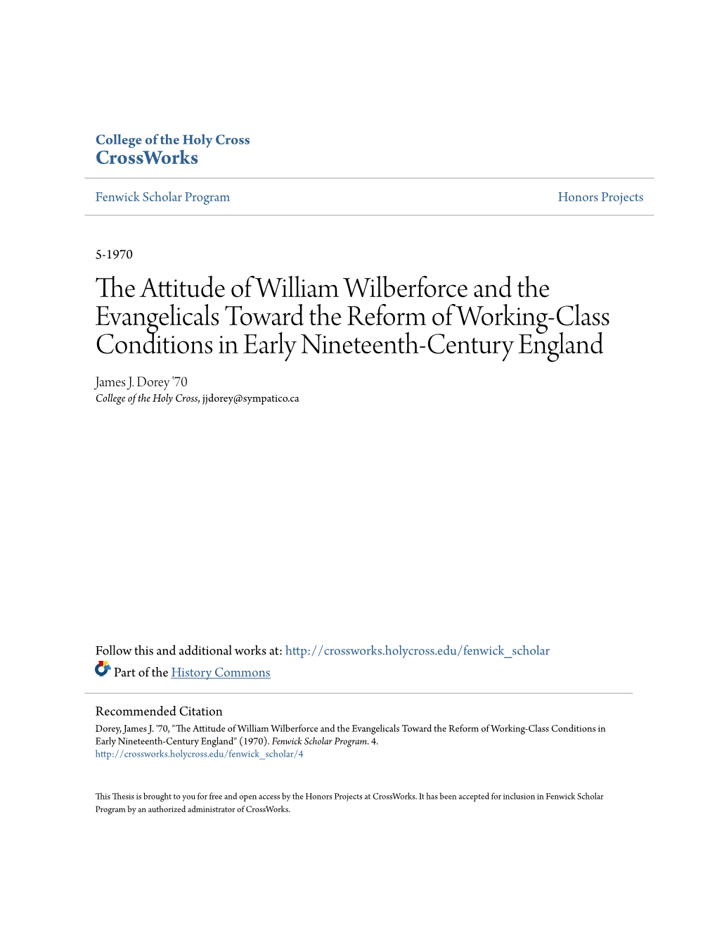 The Attitude of William Wilberforce and the Evangelicals Toward the Reform of Working-Class Conditions in Early Nineteenth-Century England James J