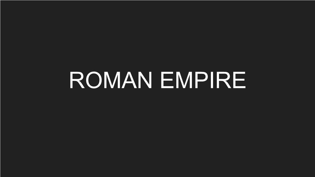 ROMAN EMPIRE Overview