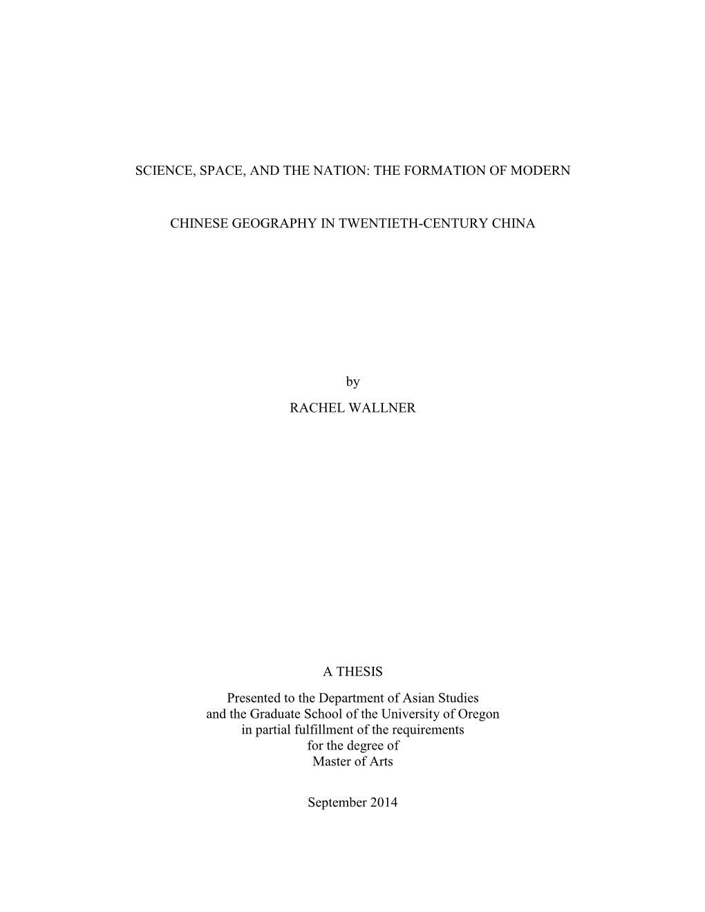 THE FORMATION of MODERN CHINESE GEOGRAPHY in TWENTIETH-CENTURY CHINA by RACHEL WALLNER a THES