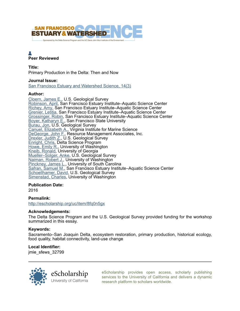 Primary Production in the Delta: Then and Now Journal Issue: San Francisco Estuary and Watershed Science, 14(3) Author: Cloern, James E., U.S