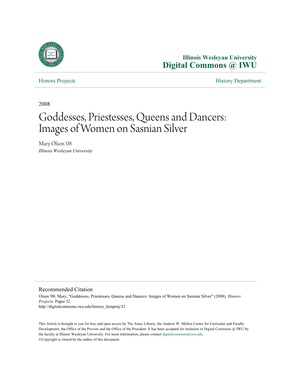 Goddesses, Priestesses, Queens and Dancers: Images of Women on Sasnian Silver Mary Olson '08 Illinois Wesleyan University
