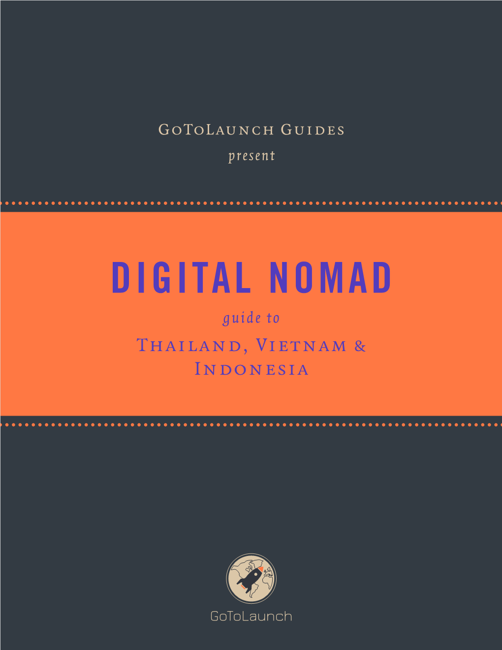 DIGITAL NOMAD Guide to Thailand, Vietnam & Indonesia Table of Contents