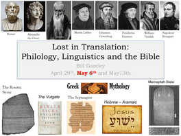 Lost in Translation: Philology, Linguistics and the Bible Bill Gazeley April 29Th, May 6Th and May13th