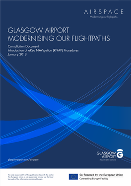 GLASGOW AIRPORT MODERNISING OUR FLIGHTPATHS Consultation Document Introduction of Area Navigation (RNAV) Procedures January 2018