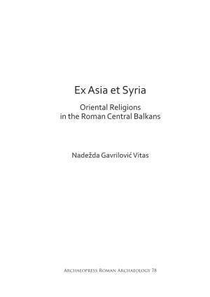 Ex Asia Et Syria Oriental Religions in the Roman Central Balkans