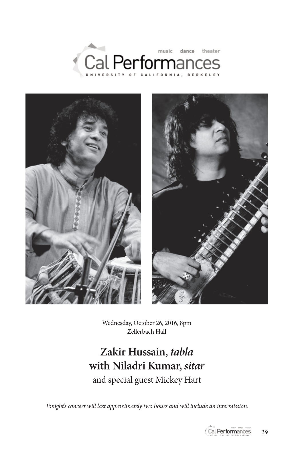 Zakir Hussain, Tabla with Niladri Kumar, Sitar and Special Guest Mickey Hart