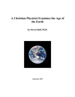 A Christian Physicist Examines the Age of the Earth