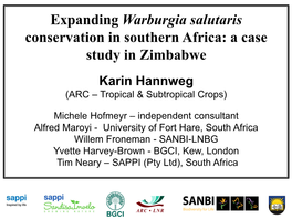 Warburgia Salutaris Conservation in Southern Africa: a Case Study in Zimbabwe Karin Hannweg (ARC – Tropical & Subtropical Crops)