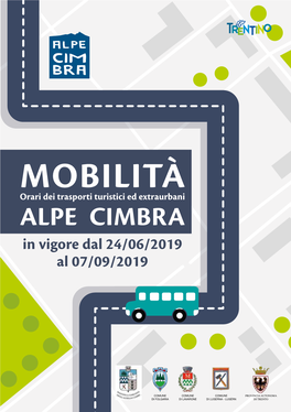 MOBILITÀ Orari Dei Trasporti Turistici Ed Extraurbani ALPE CIMBRA in Vigore Dal 24/06/2019 Al 07/09/2019