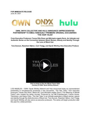 Own, Onyx Collective and Hulu Announce Unprecedented Partnership to Simultaneously Premiere Original Docuseries ‘The Hair Tales’