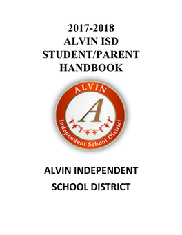 2017-2018 Alvin Isd Student/Parent Handbook Alvin Independent School