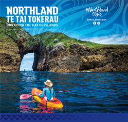 INCLUDING the BAY of ISLANDS VISITOR GUIDE 2021 Welcome to Northland Piki Mai Taku Manu, Kake Mai Taku Manu