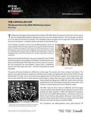 THE CANCELLED CUP the Spanish Flu in the 1918-1919 Hockey Season Eric Zweig
