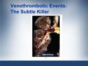 Venothrombotic Events: the Subtle Killer Disclosure Statement