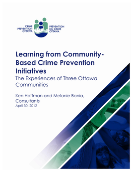 Learning from Community- Based Crime Prevention Initiatives the Experiences of Three Ottawa Communities