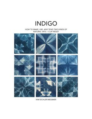 Indigo How to Make, Use, and Tend Two Kinds of Natural Vats + Clay Resist