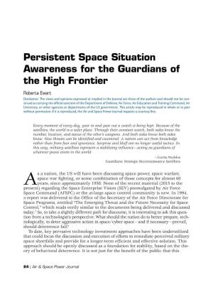 Persistent Space Situation Awareness for the Guardians of the High Frontier