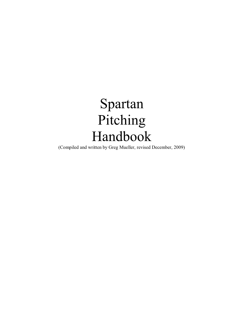 Spartan Pitching Handbook (Compiled and Written by Greg Mueller, Revised December, 2009)