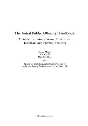 The Initial Public Offering Handbook: a Guide for Entrepreneurs, Executives, Directors and Private Investors