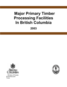 Major Primary Timber Processing Facilities in British Columbia 2003